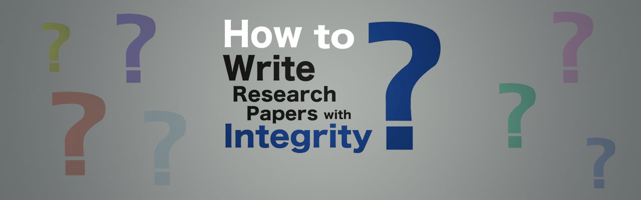 How to Write Research Papers with Integrity-3부